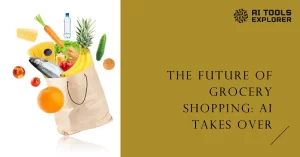 How AI Is Transforming Grocery Stores and Supermarkets